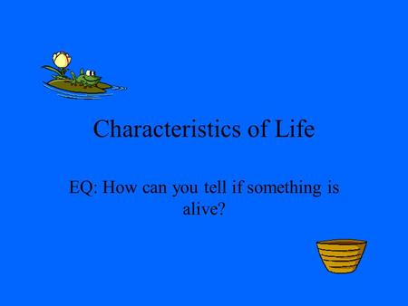 Characteristics of Life
