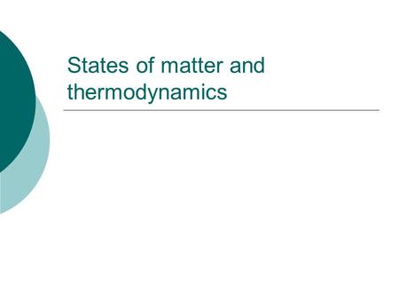 States of matter and thermodynamics