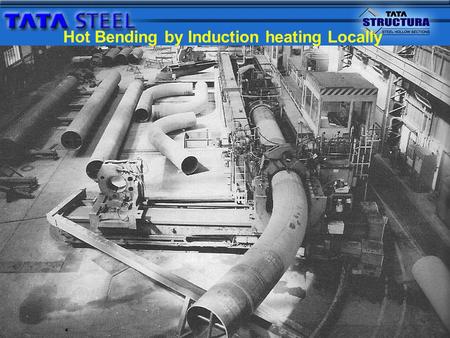 Bending of Structural Hollow Sections Structural Hollow Sections can bend in either hot or cold condition. During this process folds may occur in the inner.