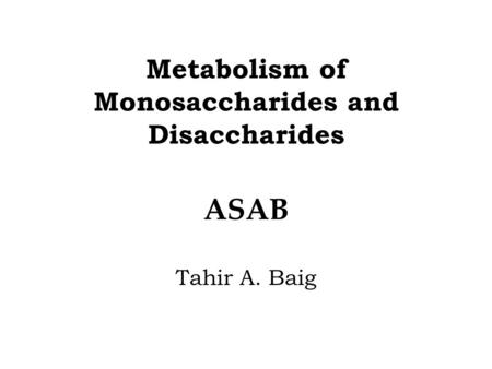 Metabolism of Monosaccharides and Disaccharides