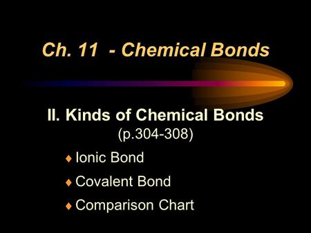 II. Kinds of Chemical Bonds (p )