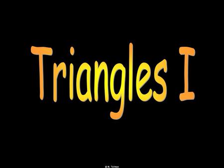 Triangles I © M. Tallman.