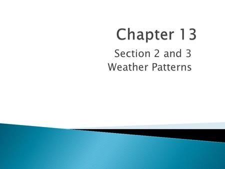 Section 2 and 3 Weather Patterns