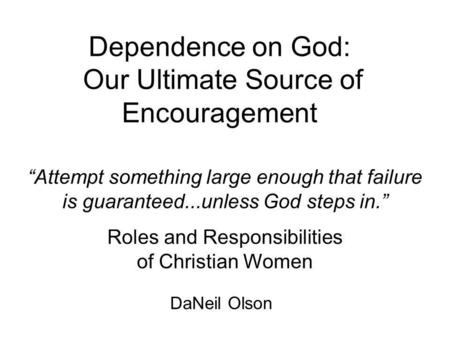 Dependence on God: Our Ultimate Source of Encouragement