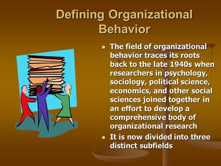 Defining Organizational Behavior