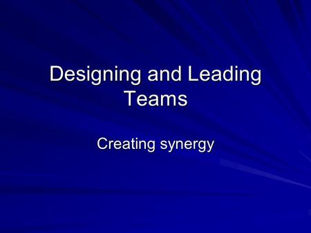 Designing and Leading Teams