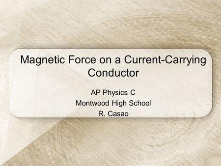 Magnetic Force on a Current-Carrying Conductor