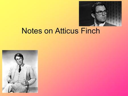 Notes on Atticus Finch.