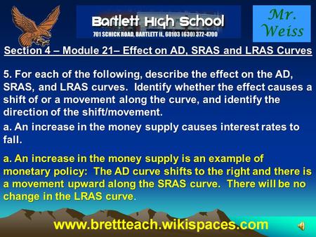 Mr. Weiss Section 4 – Module 21– Effect on AD, SRAS and LRAS Curves 5. For each of the following, describe the effect on the AD, SRAS, and LRAS curves.