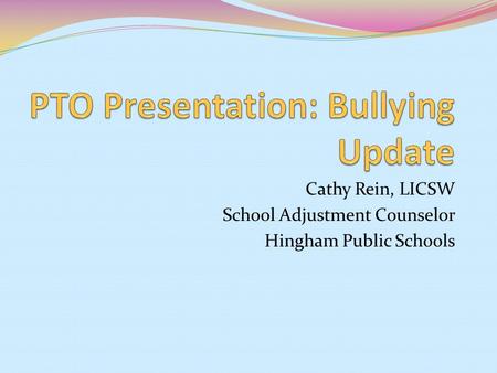 PTO Presentation: Bullying Update
