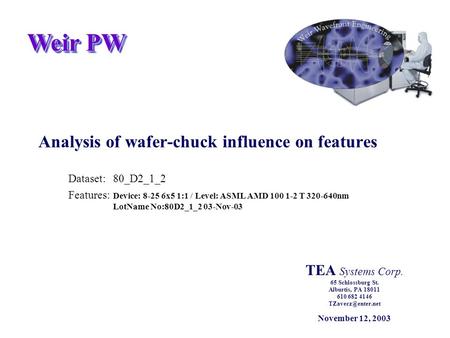 Weir PW Analysis of wafer-chuck influence on features Dataset:80_D2_1_2 Features: Device: 8-25 6x5 1:1 / Level: ASML AMD 100 1-2 T 320-640nm LotName No:80D2_1_2.