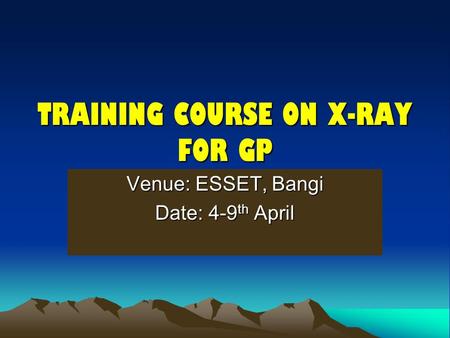 TRAINING COURSE ON X-RAY FOR GP