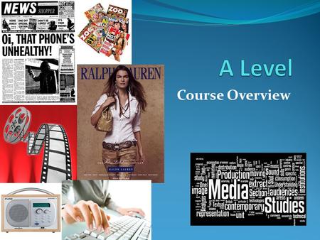 Course Overview. Learning Objectives To examine the role of the media in todays society. To look at social, economic, political and historical contexts.