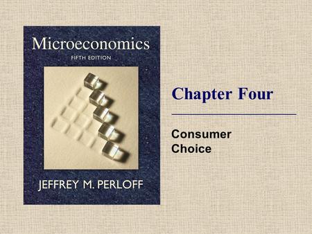 Chapter Four Consumer Choice.