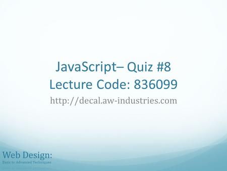 JavaScript – Quiz #8 Lecture Code: 836099