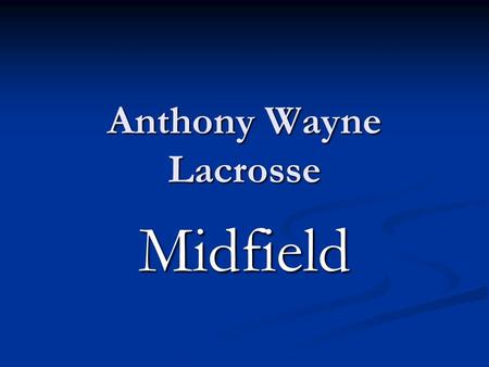 Anthony Wayne Lacrosse