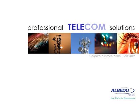 Professional TELECOM solutions Corporate Presentation – Jan 2012.
