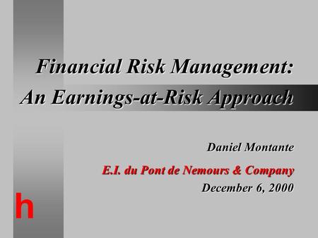 Financial Risk Management: An Earnings-at-Risk Approach