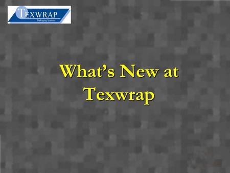 What’s New at Texwrap.