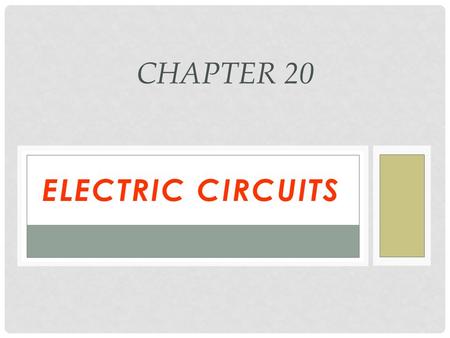 Chapter 20 Electric Circuits.