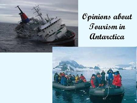 Opinions about Tourism in Antarctica