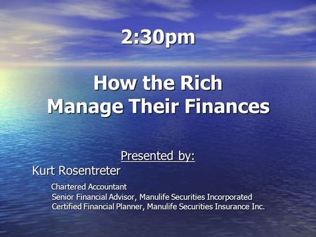 2:30pm How the Rich Manage Their Finances