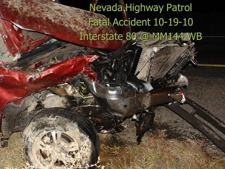Nevada Highway Patrol Fatal Accident 10-19-10 Interstate MM144 WB.