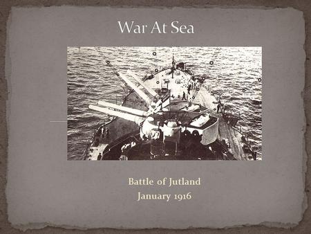 Battle of Jutland January 1916