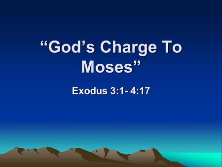“God’s Charge To Moses”