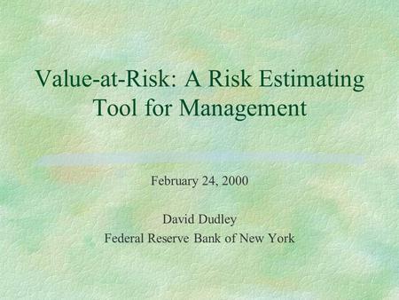 Value-at-Risk: A Risk Estimating Tool for Management