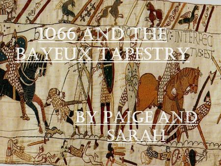 1066 and the Bayeux tapestry