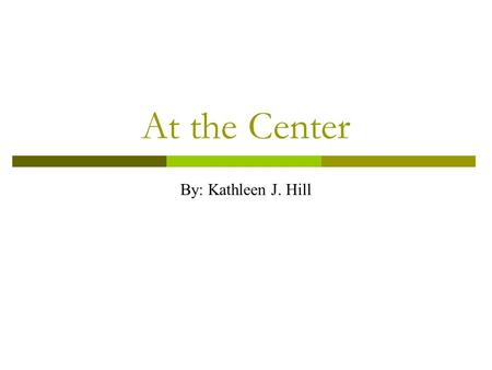 At the Center By: Kathleen J. Hill. Can a historical city plan from the 1800s help rebuild community in America?
