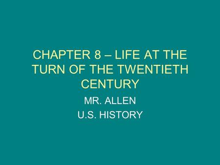 CHAPTER 8 – LIFE AT THE TURN OF THE TWENTIETH CENTURY
