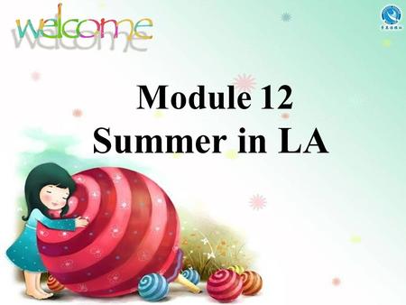 Module 12 Summer in LA. Unit 1 Your host family is meeting you at the airport.