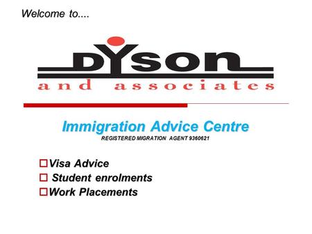Immigration Advice Centre REGISTERED MIGRATION AGENT 9360621 Visa Advice Visa Advice Student enrolments Student enrolments Work Placements Work Placements.