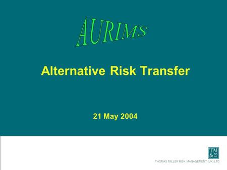 Alternative Risk Transfer 21 May 2004
