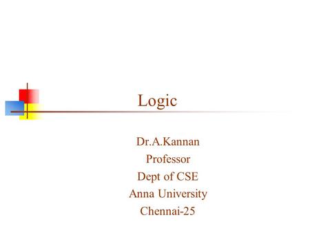 Dr.A.Kannan Professor Dept of CSE Anna University Chennai-25