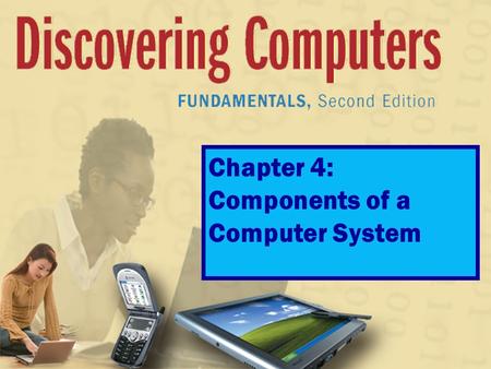 Chapter 4: Components of a Computer System