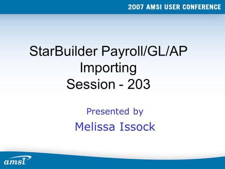 StarBuilder Payroll/GL/AP Importing Session - 203