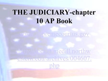 THE JUDICIARY-chapter 10 AP Book   estern.edu/archives/004607. php.