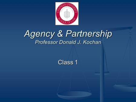 Agency & Partnership Professor Donald J. Kochan