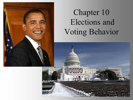 Chapter 10 Elections and Voting Behavior