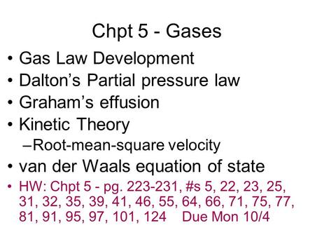 Chpt 5 - Gases Gas Law Development Dalton’s Partial pressure law