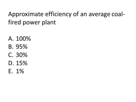 Approximate efficiency of an average coal-fired power plant