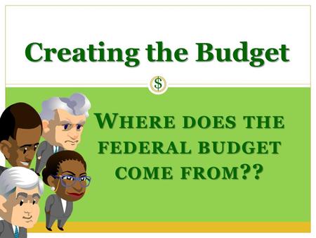 Where does the federal budget come from??
