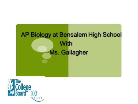 AP Biology at Bensalem High School With Ms. Gallagher AP Biology at Bensalem High School With Ms. Gallagher.
