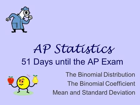 AP Statistics 51 Days until the AP Exam