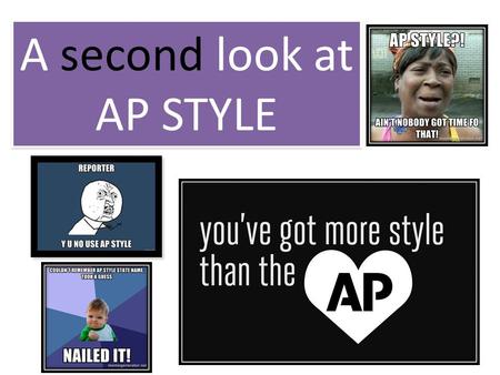 A second look at AP STYLE A second look at AP STYLE.