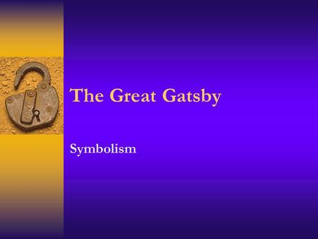 The Great Gatsby Symbolism.