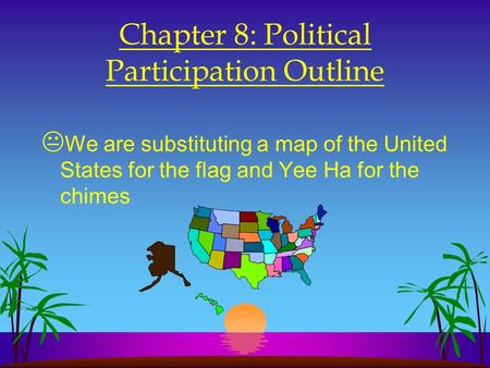 Chapter 8: Political Participation Outline